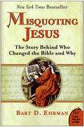 Misquoting Jesus: The Story Behind Who Changed the Bible and Why - Ingram