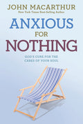 Anxious for Nothing: God's Cure for the Cares of Your Soul - Ingram