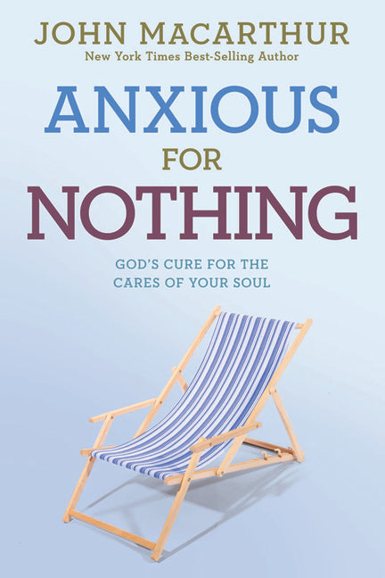 Anxious for Nothing: God's Cure for the Cares of Your Soul - Ingram