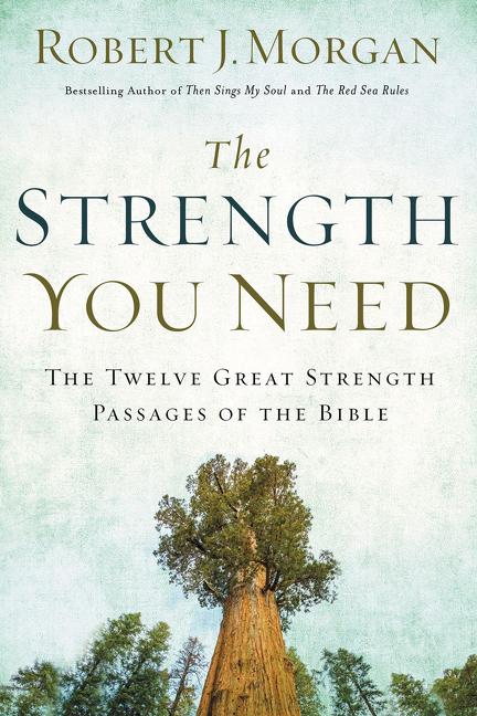 The Strength You Need: The Twelve Great Strength Passages of the Bible - Ingram