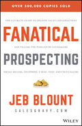 Fanatical Prospecting: The Ultimate Guide to Opening Sales Conversations and Filling the Pipeline by Leveraging Social Selling, Telephone, Email, Text - Ingram