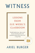 Witness: Lessons from Elie Wiesel's Classroom - Ingram