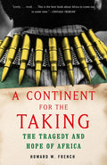 A Continent for the Taking: The Tragedy and Hope of Africa - Ingram