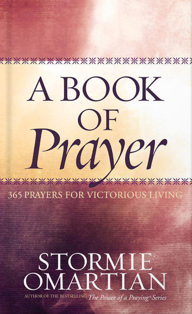 A Book of Prayer: 365 Prayers for Victorious Living - Ingram