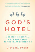 God's Hotel: A Doctor, a Hospital, and a Pilgrimage to the Heart of Medicine - Ingram