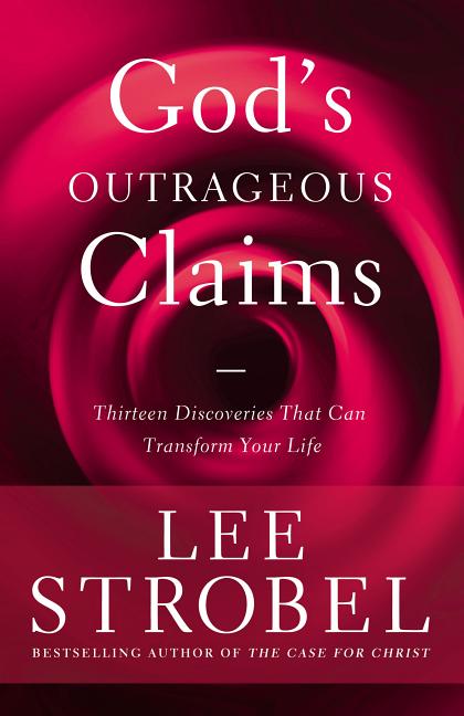 God's Outrageous Claims: Thirteen Discoveries That Can Transform Your Life - Ingram