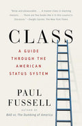 Class: A Guide Through the American Status System - Ingram