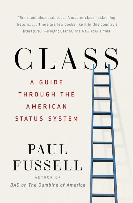 Class: A Guide Through the American Status System - Ingram