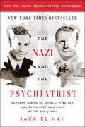The Nazi and the Psychiatrist: Hermann Göring, Dr. Douglas M. Kelley, and a Fatal Meeting of Minds at the End of WWII - Ingram