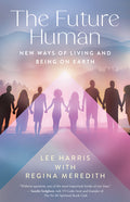 The Future Human: New Ways of Living and Being on Earth - Ingram