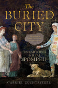 The Buried City: Unearthing the Real Pompeii - Ingram