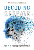 Decoding Despair: How AI Is Reshaping Psychiatry - Ingram
