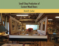 Small Shop Production of Custom Wood Doors - Ingram