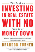 The Book on Investing in Real Estate with No (and Low) Money Down: Creative Strategies for Investing in Real Estate Using Other People's Money - Ingram