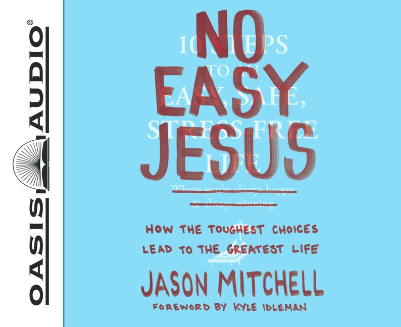 No Easy Jesus: How the Toughest Choices Lead to the Greatest Life - Ingram