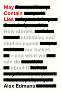 May Contain Lies: How Stories, Statistics, and Studies Exploit Our Biases--And What We Can Do about It - Ingram