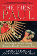 The First Paul: Reclaiming the Radical Visionary Behind the Church's Conservative Icon - Ingram