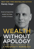 Wealth Without Apology: A Prosperity Manifesto - Ingram
