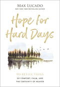 Hope for Hard Days: 90 Reflections of Comfort, Calm, and the Certainty of Heaven (a Daily Devotional) - Ingram
