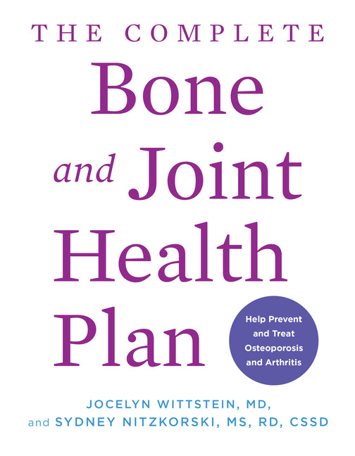 The Complete Bone and Joint Health Plan: Help Prevent and Treat Osteoporosis and Arthritis - Ingram