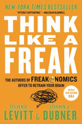 Think Like a Freak: The Authors of Freakonomics Offer to Retrain Your Brain - Ingram