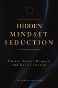 Hidden Mindset Seduction: Master the Subconscious Triggers That Create Desire, Respect, and Social Control - Ingram