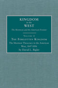 The Forgotten Kingdom: The Mormon Theocracy in the American West, 1847-1896 Volume 2 - Ingram