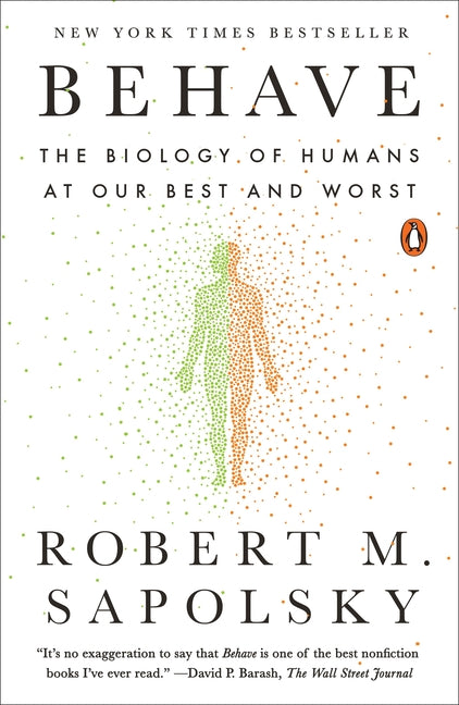 Behave: The Biology of Humans at Our Best and Worst - Ingram
