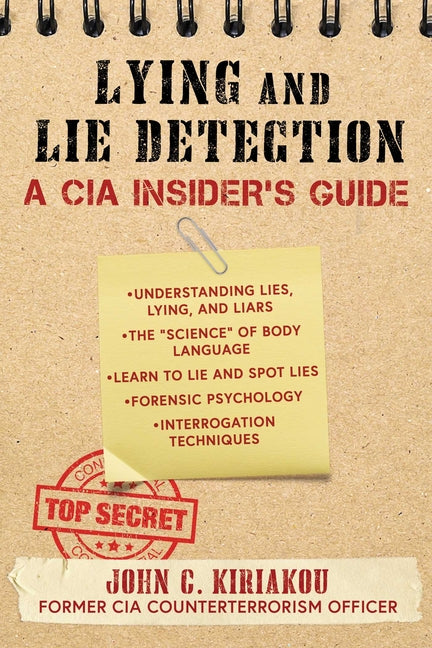 Lying and Lie Detection: A CIA Insider's Guide - Ingram