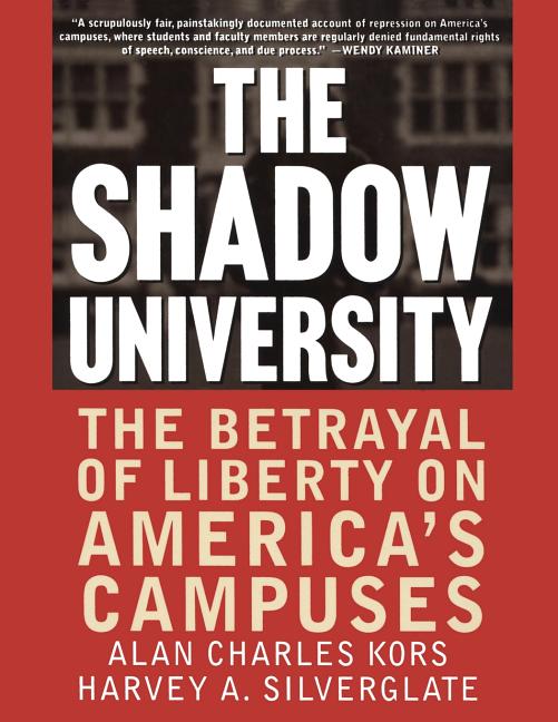 The Shadow University: The Betrayal of Liberty on America's Campuses - Ingram
