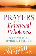 Prayers for Emotional Wholeness: 365 Prayers for Living in Freedom - Ingram