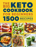 The Big Keto Cookbook for Beginners: 1500 Recipes - Ingram