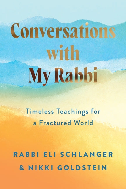 Conversations with My Rabbi: Timeless Teachings for a Fractured World - Ingram