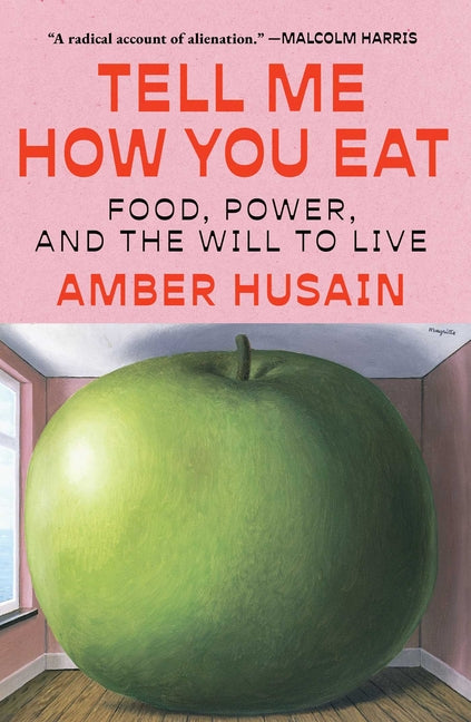 Tell Me How You Eat: Food, Power, and the Will to Live - Ingram
