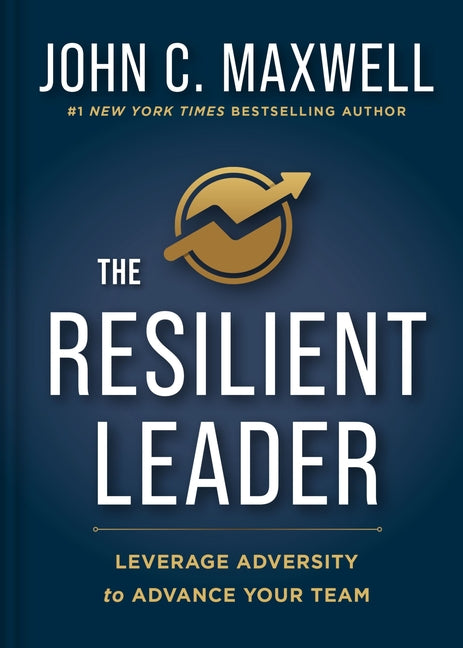 The Resilient Leader: Leverage Adversity to Advance Your Team - Ingram