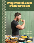 My Mexican Favorites: 60 Easy, From-Scratch Recipes with Authentic Flavor - Ingram
