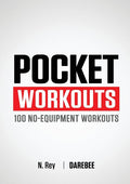 Pocket Workouts - 100 Darebee, no-equipment workouts: Train any time, anywhere without a gym or special equipment - Ingram