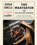 The Meateater Fish and Game Cookbook: Recipes and Techniques for Every Hunter and Angler - Ingram