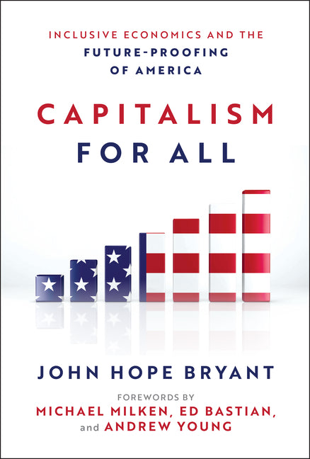 Capitalism for All: Inclusive Economics and the Future-Proofing of America - Ingram