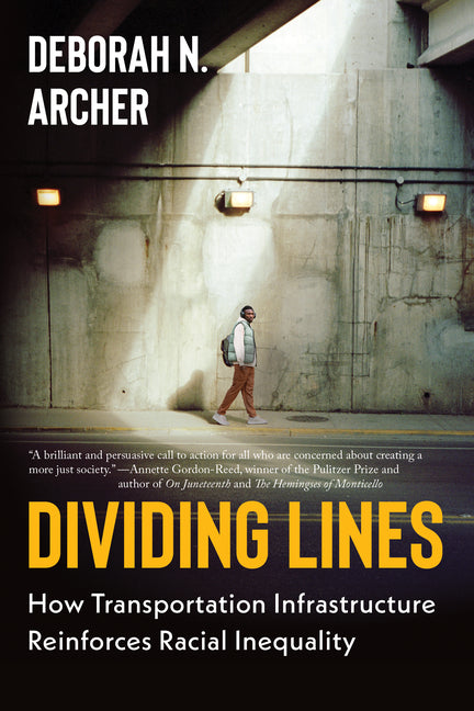 Dividing Lines: How Transportation Infrastructure Reinforces Racial Inequality - Ingram
