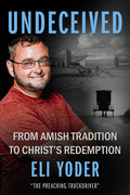 Undeceived: From Amish Tradition to Christ's Redemption - Ingram