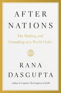 After Nations: The Making and Unmaking of a World Order - Ingram