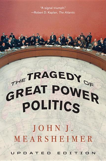 The Tragedy of Great Power Politics (Updated) - Ingram
