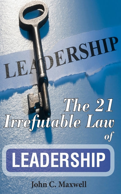 The 21 Irrefutable Law of Leadership - Ingram