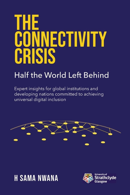 The Connectivity Crisis: Half the World Left Behind - Ingram