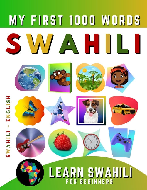 Learn Swahili for Beginners, My First 1000 Words: Bilingual Swahili - English Language Learning Book for Kids & Adults - Ingram