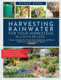 Harvesting Rainwater for Your Homestead in 9 Days or Less: 7 Steps to Unlocking Your Family's Clean, Independent, and off-Grid Water Source with the Q - Ingram
