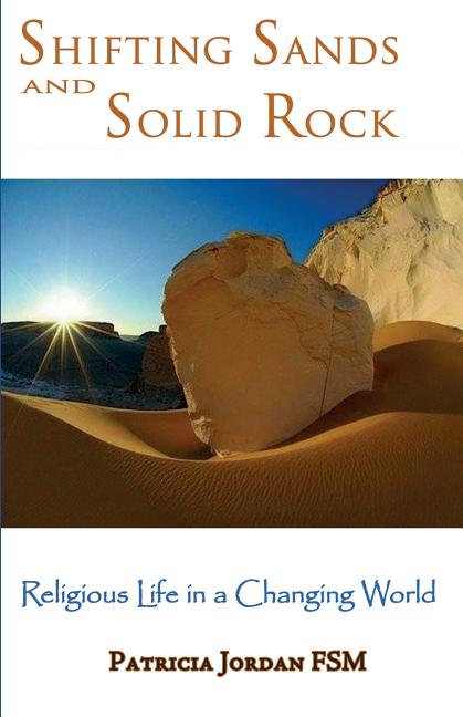 Shifting Sands and Solid Rock: Religious Life in a Changing World - Ingram