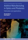 Additive Manufacturing in Optics and Photonics: Fabrication and applications - Ingram
