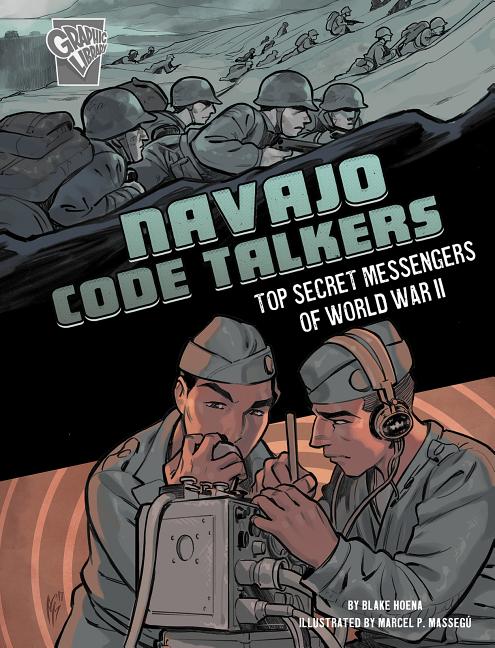 Navajo Code Talkers: Top Secret Messengers of World War II - Ingram